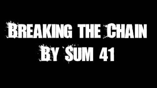 Sum 41 - Breaking the Chain [Lyric Video]