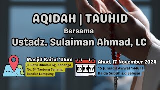 Kajian Rutin Pekan 3 | Kajian Aqidah Tauhid | Ustadz. Sulaiman Ahmad, LC