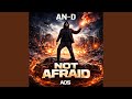Not afraid