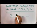 Form the greatest 5-digit ODD number using the given digits  @mathstubelearning123