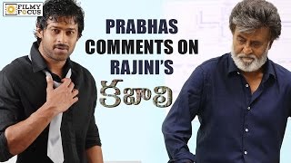 Prabhas about Kabali Movie || Rajinikanth, Radhika Apte - Filmyfocus.com