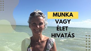 Munka helyett: szívből jövő élet és hivatás