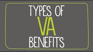 Types of VA Benefits