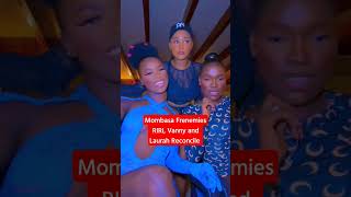 Mombasa TikTokers Sisters Vannyandbrad, Laurah Savage reconcile with Frenemy Riri #mdakuwaploti