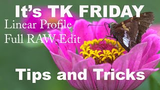 WORKING WITH LINEAR PROFILES: It's TK FRIDAY: Linear Profile FULL RAW EDIT (Tips and Tricks)