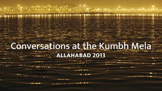 'Conversations at the Kumbh Mela, Allahabad 2013' | Official Full Movie (HD)