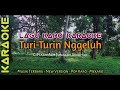 Lagu Karo Karaoke - Turi-Turin Nggeluh  Cipt.Junaedy Sinuhaji