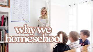 Why We Choose to Homeschool Our Kids