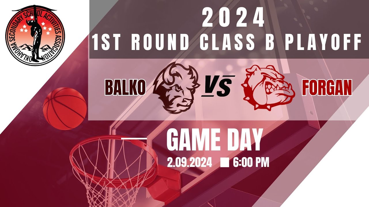 2023 OSSAA 1 Round Class B Playoff - Balko Bison Vs Forgan Bulldogs 2/9 ...