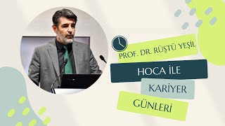 Kariyer Günleri | Prof. Dr. Rüştü YEŞİL