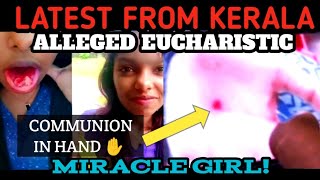 Latest From Kerala, India, Eucharistic Miracle Girl! STIGMATA? OR WARNING AGAINST COMMUNION IN HAND?