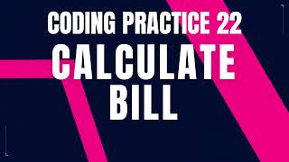 Calculate Bill | Coding Practice 22 | Nxtwave ccbp 4.0 telugu | Python coding tips tricks | coding