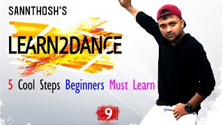 Learn2Dance - 9 | Simple & Cool Dance Moves | Step By Step Dance Tutorial | By Sannthosh