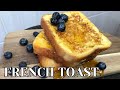 How To Make French Toast| Classic Quick and Easy Recipe