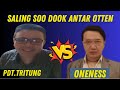 PERSETERUAN SENGIT ANTAR OTTEN ONENESS TOEHANNYA METONG VS TRITUNG TOEHANNYA TIGA