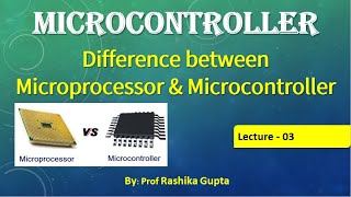 Lecture 03 Difference between Microprocessor and Microcontroller | Microprocessor vs Microcontroller