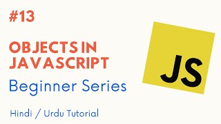 [#13] What are Objects in Javascript | Learn Javascript in Hindi & Urdu