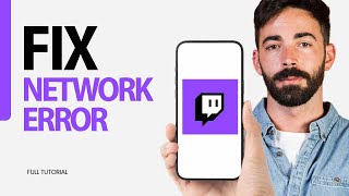 How To Fix Network Error On Twitch App 2024