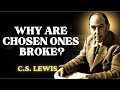 Why CHOSEN ONES Are Struggling Financially | C.S Lewis 2024