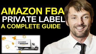 AMAZON FBA Private Label For Beginners (A Complete Guide)