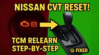 How to Reset Nissan CVT Transmission | Easy TCM Relearn Guide (Step-by-Step)