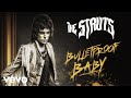The Struts - Bulletproof Baby