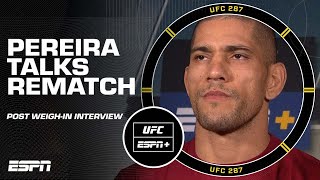 Alex Pereira says he’s ready for anything Israel Adesanya brings at UFC 287 | ESPN MMA