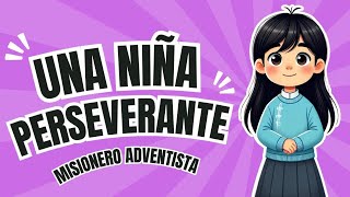 Misionero Adventista Niños - Sábado 22 de Febrero 2025 - Una niña perseverante