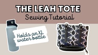 The Leah Tote || Bag Making Tutorial || Unique Tote Bag with Water Bottle Holder