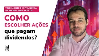 Como escolher ações que pagam dividendos?​