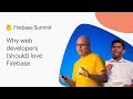 Why web developers (should) love Firebase (Firebase Summit 2018)