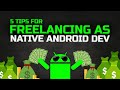 1 Year of Native Android Freelancing - My Top 5 Tips