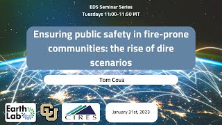 EDS Seminar Series 1/31/2023 - Ensuring public safety in fire-prone communities