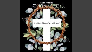 He Has Risen 'so Will We'