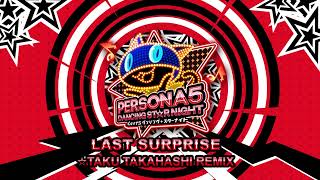 Last Surprise - ☆Taku Takahashi Remix - Persona 5 Dancing In Starlight