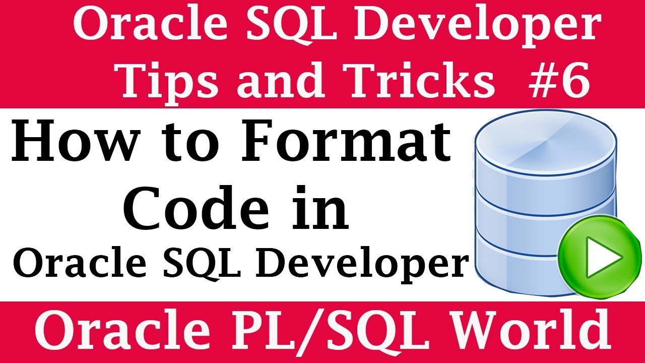 How To Format Code In Sql Developer Oracle Sql Developer Tips And