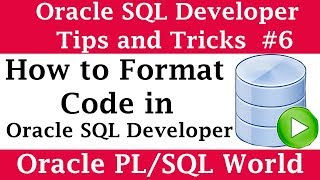 How to Format Code in SQL Developer | Oracle SQL Developer Tips and Tricks