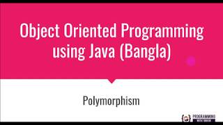 Polymorphism in Java Programming: Java Programming Bangla Tutorial