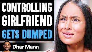 Controlling Girlfriend GETS DUMPED, What Happens Is Shocking | Dhar Mann