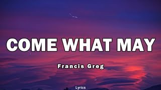 Come What May - Cover by Francis Greg