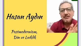 Hasan Aydın, Postmodernizm, Din ve Laiklik