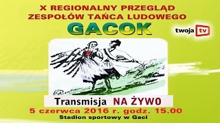 X Regionalny Przegląd Zespołów Tańca Ludowego GACOK