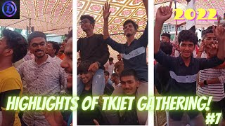 HIGHLIGHTS OF TKIET GATHERING #7 2022 🔥😂😍😝😜