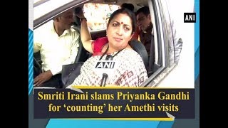 Smriti Irani slams Priyanka Gandhi for ‘counting’ her Amethi visits - Uttar Pradesh News
