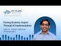 Driving Business Impact Through AI Implementation with Dr. Vinesh Sukumar | CAIO Podcast - 02