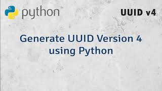 How to Generate UUID Version 4 using Python