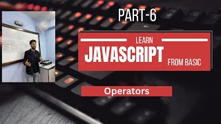 JavaScript Chapter 6 | Part-6 |Operators in JavaScript (Arithmetic, Logical, Ternary)