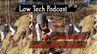 Thatching as Sustainable Roofing? -- Low Tech Podcast, No. 58