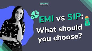 EMI vs SIP - നിങ്ങൾക്ക് എന്താണ് നല്ലത്?