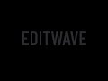 INTRODUCING EDITWAVE